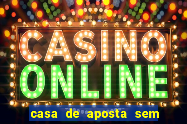 casa de aposta sem limite de saque